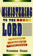 Ministering to the Lord, Brant, Roxanne, ISBN 0883682753
