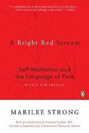 A Bright Red Scream: Self-Mutilation and the Language of... | Book