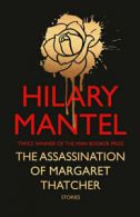 The Assassination of Margaret Thatcher by Hilary Mantel  (Paperback)