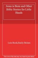 Jesus is Born and Other Bible Stories for Little Hands By Lois Rock,Emily Bolam