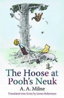 The Hoose at Pooh's Neuk, translated into Scots by James Robertson, A.A. Milne,