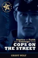 Battlefields & Blessings: Stories of Faith and Courage from Cops on the Street
