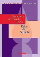 Kursthemen Deutsch, Epochenumbruch 1900: Krise der Sprac... | Book
