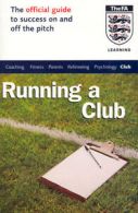 The official FA guide to running a club by Les Howie (Paperback)
