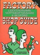 Factory Shop Guide: Leicestershire, Northamptonshire and Bedfor .9780948965524