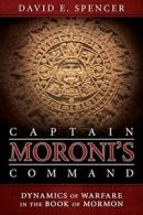 Captain Moroni's Command: Dynamics of Warfare in the Book of Mormon. Spencer<|