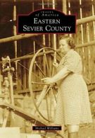 Eastern Sevier County (Images of America (Arcadia Publishing)). Williams<|