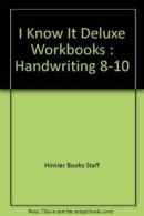 I Know It Deluxe Workbooks : Handwriting 8-10 By Hinkler Books Staff