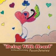 "Being With Heart". Dellefield, Pascale New 9781503578272 Fast Free Shipping.#