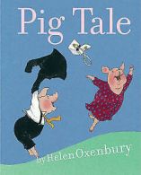 Pig tale by Helen Oxenbury (Hardback)