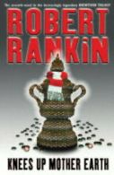 GOLLANCZ S.F.: Knees Up Mother Earth by Robert Rankin (Paperback)