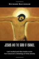 Jesus and the God of Israel: God Crucified and . Bauckham<|