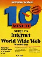 10 minute guide to the Internet and the World Wide Web by Galen Grimes