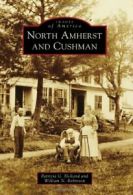 North Amherst and Cushman (Images of America).by Holland, Robinson New<|