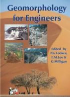 Geomorphology for Engineers By P.G. Fookes, Mark Lee, G. Milligan