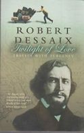 Twilight Of Love - Travels With Turgenev By Robert Dessaix