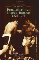Philadelphia's Boxing Heritage 1876-1976 (Images of Sports).by Callis New<|