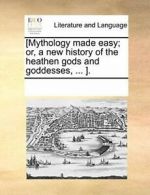 [Mythology made easy; or, a new history of the . Contributors, Notes.#*=