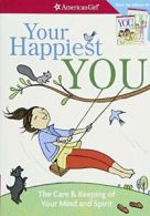 Your Happiest You: The Care & Keeping of Your Mind and Spirit /]cby Judy Woodbu