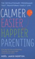 Calmer, easier, happier parenting by Nol Janis-Norton (Paperback)