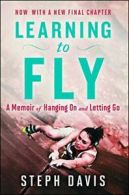 Learning to Fly: A Memoir of Hanging on and Letting Go. Davis 9781451698336<|