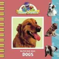 Sesame subjects: My first book about dogs by Kama Einhorn (Book)