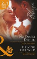 Mills & Boon blaze. 2 in 1: No desire denies by Cara Summers (Paperback)