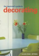 The Conran beginner's guide to decorating by Jill Blake (Paperback)