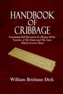 Handbook of Cribbage: Containing Full Directions for Playing All the Varieties