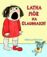 Latha mr na glaodhaich! by Rebecca Patterson (Paperback)