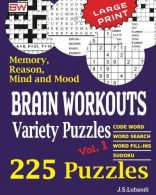 Brain Workouts Variety Puzzles: 1 (225 Mixed Puzzles in Large Print for Effectiv