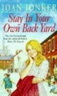 Stay in your own back yard by Joan Jonker (Paperback)