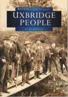 Britain in old photographs: Uxbridge people by K. R Pearce (Paperback)