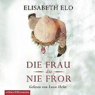 Die Frau, die nie fror: 8 CDs | Elo, Elisabeth | Book