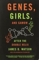 Genes, girls and Gamow: after the Double helix by James D. Watson (Paperback)