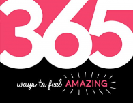 365 Ways to Feel Amazing: Inspiration and Motivation for EDay, Publishers,