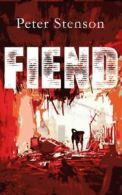 Fiend: a novel by Peter Stenson (Hardback)