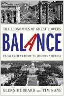 Balance: The Economics of Great Powers from Anc. Hubbard, Kane<|