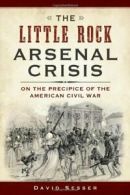 The Little Rock A*senal Crisis: On the Precipic. Sesser<|