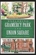 Exploring Gramercy Park and Union Square (History & Guide). Pommer, Pommer<|