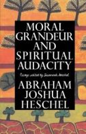 Moral Grandeur and Spiritual Audacity. Heschel 9780374524951 Free Shipping<|