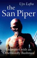 San Piper: Encounters With an Otherworldly Bushman by Uys Lafra (Paperback)