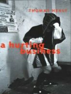 A hurting business by Thomas Healy (Hardback)