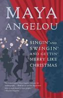 Singin' and Swingin' and Gettin' Merry Like Christmas.by Angelou, Maya New<|