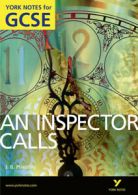 York notes for GCSE: An inspector calls, J.B. Priestley: notes by John Scicluna