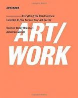 ART/WORK: Everything You Need to Know (and Do) As Y... | Book