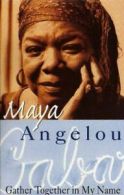 Gather together in my name by Maya Angelou (Paperback)