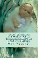 EMSRP - Unfreezing the Authentic Self: Reclaiming the Potential Your Upbringing