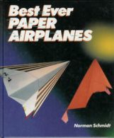 Best Ever Paper Airplanes By Norman Schmidt. 9781895569209