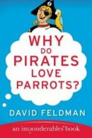 Why Do Pirates Love Parrots?. Feldman, Schwan, (ILT) 9780060888435 New<|